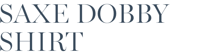 saxe dobby SHIRT