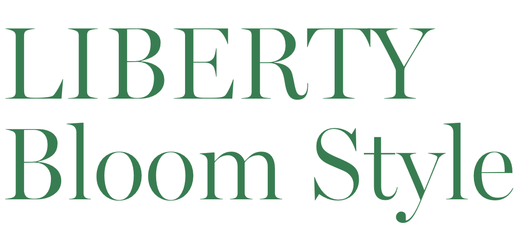 LIBERTY Bloom Style
