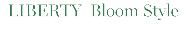 LIBERTY Bloom Style
